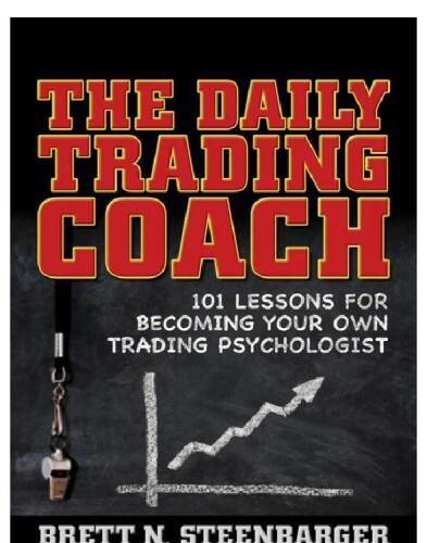 The Daily Trading Coach: 101 Lessons for Becoming Your Own Trading Psychologist