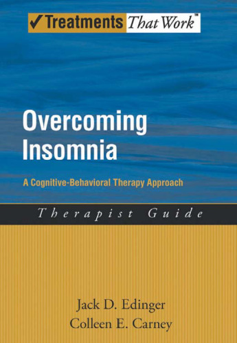 Overcoming Insomnia: A Cognitive-Behavioral Therapy Approach Therapist Guide