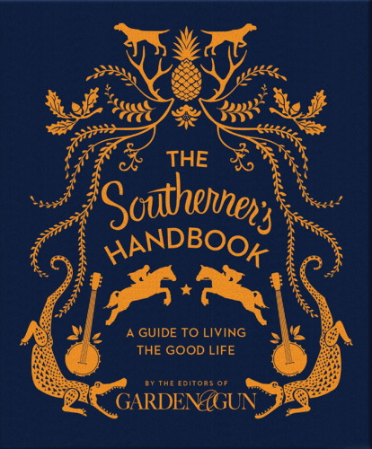 The Southerner's Handbook: A Guide to Living the Good Life