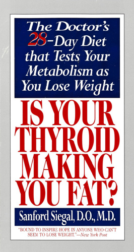 Is Your Thyroid Making You Fat: The Doctor's 28-Day Diet that Tests Your Metabolism as You Lose Weight