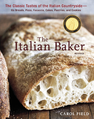 The Italian Baker, Revised: The Classic Tastes of the Italian Countryside—Its Breads, Pizza, Focaccia, Cakes, Pastries, and Cookies