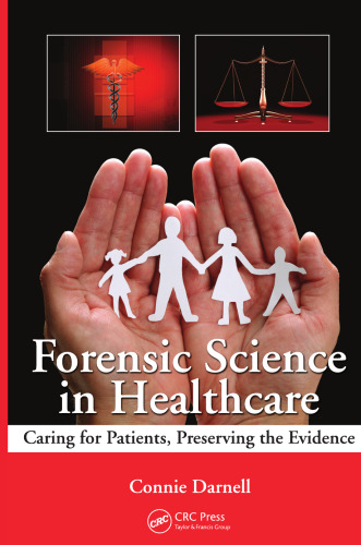 Forensic Science in Healthcare: Caring for Patients, Preserving the Evidence