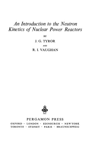 An Introduction to the Neutron Kinetics of Nuclear Power Reactors. Nuclear Engineering Division