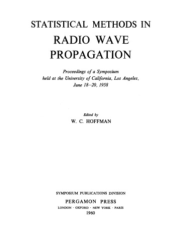 Statistical Methods in Radio Wave Propagation. Proceedings of a Symposium Held at the University of California, Los Angeles, June 18–20, 1958