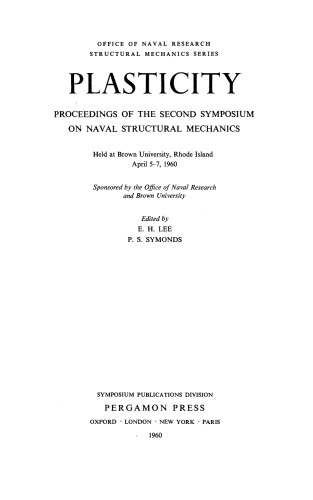 Plasticity. Proceedings of the Second Symposium on Naval Structural Mechanics
