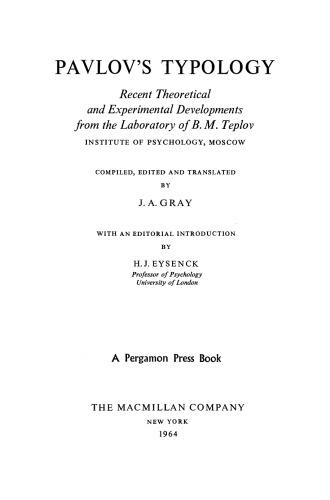 Pavlov's Typology. Recent Theoretical and Experimental Developments from the Laboratory of B. M. Teplov Institute of Psychology, Moscow