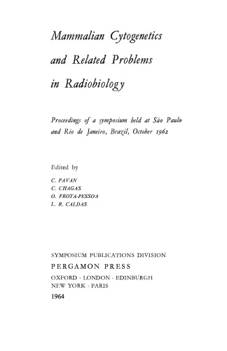 Mammalian Cytogenetics and Related Problems in Radiobiology. Proceedings of a Symposium Held at São Paulo and Rio De Janeiro, Brazil, October 1962
