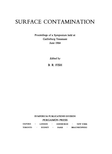 Surface Contamination. Proceedings of a Symposium Held at Gatlinburg, Tennessee, June 1964
