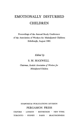 Emotionally Disturbed Children. Proceedings of the Annual Study Conference of the Association of Workers for Maladjusted Children, Edinburgh, August 1965