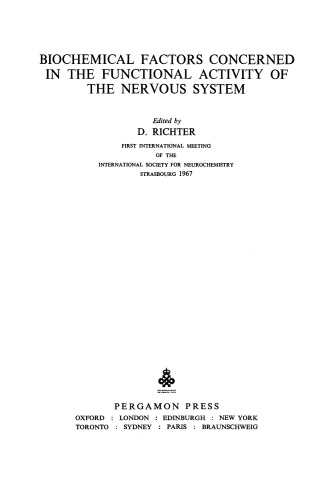 Biochemical Factors Concerned in the Functional Activity of the Nervous System. First International Meeting of the International Society for Neurochemistry, Strasbourg, 1967