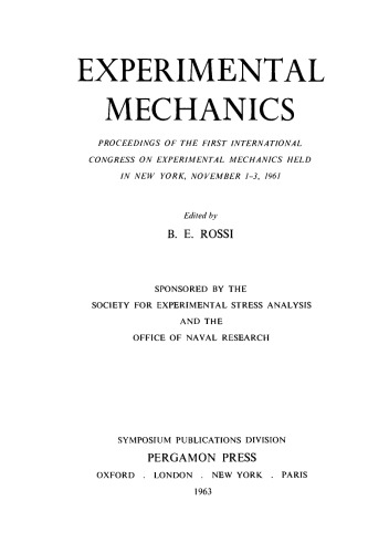 Experimental Mechanics. Proceedings of the First International Congress on Experimental Mechanics Held in New York, November 1–3, 1961
