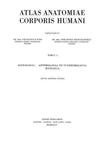 Osteology: Arthrology and Syndesmology Myology. Atlas of Human Anatomy