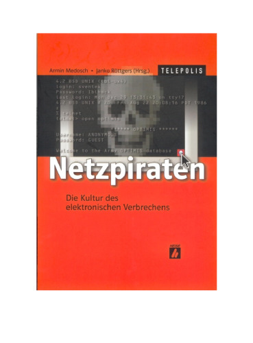 Netzpiraten: Die Kultur des elektronischen Verbrechens