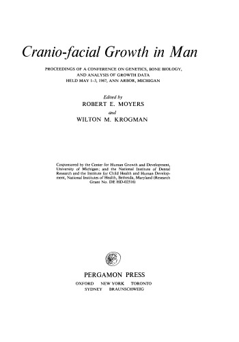 Cranio-Facial Growth in Man. Proceedings of a Conference on Genetics, Bone Biology, and Analysis of Growth Data Held May 1–3, 1967, Ann Arbor, Michigan