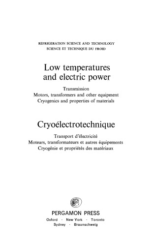 Low Temperatures and Electric Power. Transmission Motors, Transformers and Other Equipment Cryogenics and Properties of Materials