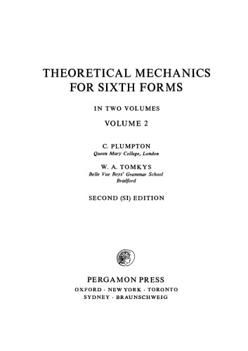 Theoretical Mechanics for Sixth Forms. in Two Volumes