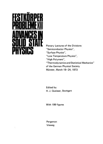 Festkörper Probleme. Plenary Lectures of the Divisions Semiconductor Physics, Surface Physics, Low Temperature Physics, High Polymers, Thermodynamics and Statistical Mechanics, of the German Physical Society, Münster, March 19–24, 1973