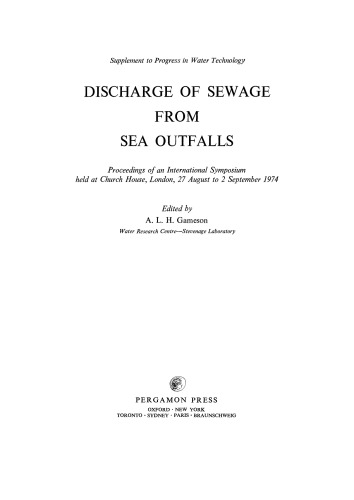 Discharge of Sewage from Sea Outfalls. Proceedings of an International Symposium Held at Church House, London, 27 August to 2 September 1974