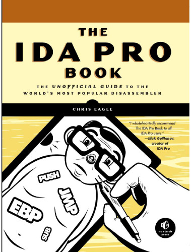 The IDA pro book: the unofficial guide to the world's most popular disassembler