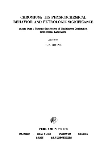 Chromium: its Physicochemical Behavior and Petrologic Significance. Papers from a Carnegie Institution of Washington Conference, Geophysical Laboratory
