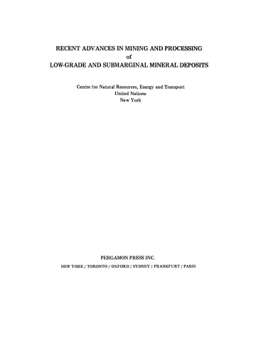 Recent Advances in Mining and Processing of Low-Grade and Submarginal Mineral Deposits. Centre for Natural Resources, Energy and Transport, United Nations, New York