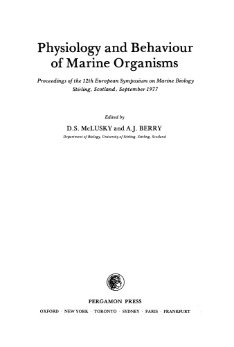 Physiology and Behaviour of Marine Organisms. Proceedings of the 12th European Symposium on Marine Biology, Stirling, Scotland, September 1977