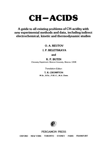 CH–Acids. A Guide to All Existing Problems of CH-Acidity with New Experimental Methods and Data, Including Indirect Electrochemical, Kinetic and Thermodynamic Studies