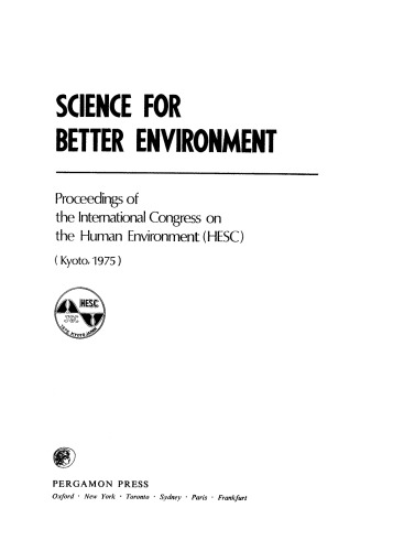 Science for Better Environment. Proceedings of the International Congress on the Human Environment (Hesc) (Kyoto, 1975)