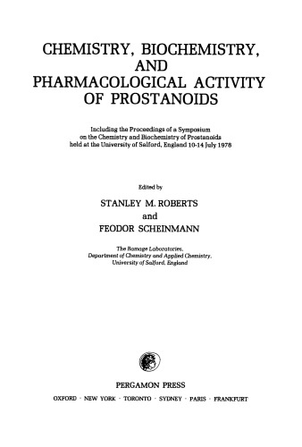 Chemistry, Biochemistry, and Pharmacological Activity of Prostanoids. Including the Proceedings of a Symposium on the Chemistry and Biochemistry of Prostanoids Held at The University of Salford, England, 10–14 July 1978