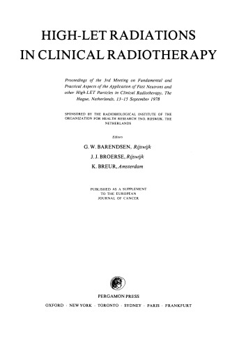 High-LET Radiations in Clinical Radiotherapy. Proceedings of the 3rd Meeting on Fundamental and Practical Aspects of the Application of Fast Neutrons and Other High-LET Particles in Clinical Radiotherapy, The Hague, Netherlands, 13–15 September 1978