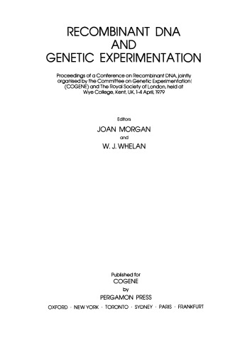 Recombinant DNA and Genetic Experimentation. Proceedings of a Conference on Recombinant DNA, Jointly Organised by the Committee on Genetic Experimentation (COGENE) and the Royal Society of London, Held at Wye College, Kent, UK, 1–4 April, 1979