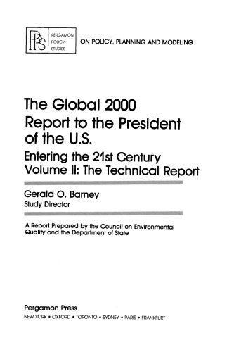The Global 2000 Report to the President of the U.S.. Entering the 21st Century: The Technical Report
