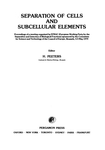 Separation of Cells and Subcellular Elements. Proceedings of a Meeting Organised by EFRAC (European Working Party for the Separation and Detection of Biological Fractions), Sponsored by the Committee for Science and Technology of the Council of Europe, Brussels, 4–5 May 1979