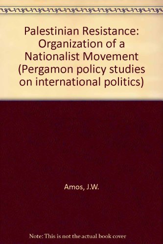Palestinian Resistance. Organization of a Nationalist Movement