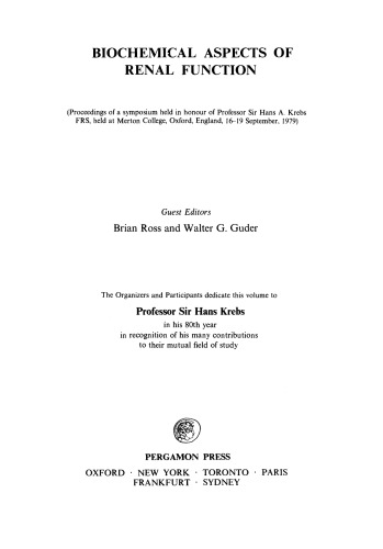 Biochemical Aspects of Renal Function. Proceedings of a Symposium Held in Honour of Professor Sir Hans A. Krebs FRS, Held at Merton College, Oxford, England, 16–19 September, 1979