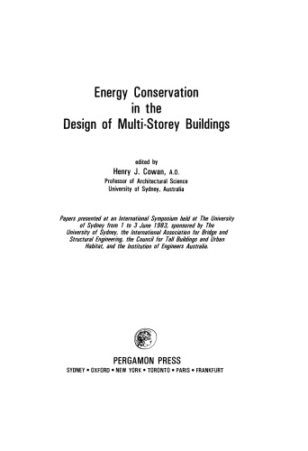 Energy Conservation in the Design of Multi-Storey Buildings. Papers Presented at an International Symposium Held at the University of Sydney from 1 to 3 June 1983, Sponsored by the University of Sydney, the International Association for Bridge and Structural Engineering, the Council for Tall Buildings and Urban Hab