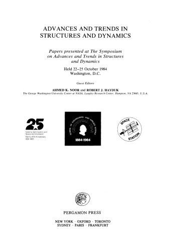 Advances and Trends in Structures and Dynamics. Papers Presented at the Symposium on Advances and Trends in Structures and Dynamics, Held 22–25 October 1984, Washington, D.C.