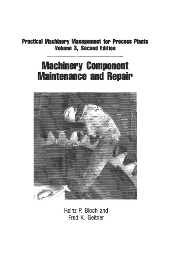 Practical Machinery Management for Process Plants. Machinery Component Maintenance and Repair