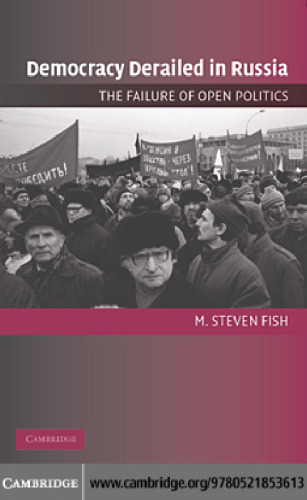 Democracy derailed in Russia: the failure of open politics