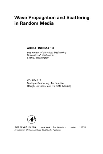 Wave Propagation and Scattering in Random Media. Multiple Scattering, Turbulence, Rough Surfaces, and Remote Sensing