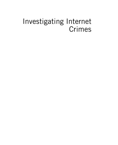Investigating Internet Crimes. An Introduction to Solving Crimes in Cyberspace