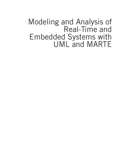 Modeling and Analysis of Real-Time and Embedded Systems with UML and MARTE. Developing Cyber-Physical Systems