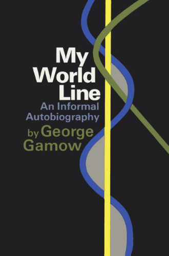 My world line; an informal autobiography.