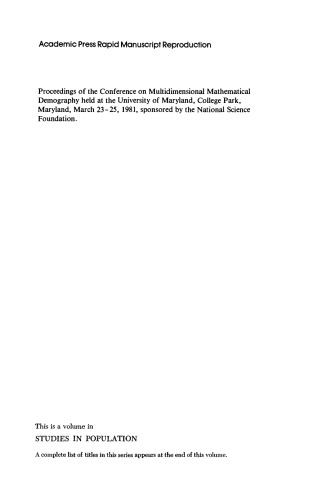 Multidimensional Mathematical Demography. Proceedings of the Conference on Multidimensional Mathematical Demography Held at the University of Maryland, College Park, Maryland, March 23–25, 1981, Sponsored by the National Science Foundation