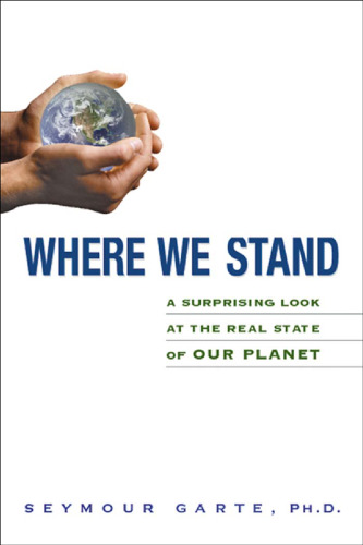 Where we stand: a surprising look at the real state of our planet