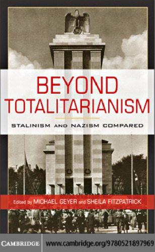 Beyond totalitarianism: Stalinism and Nazism compared