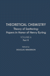 Theoretical Chemistry. Theory of Scattering: Papers in Honor of Henry Eyring