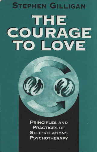 The courage to love: principles and practices of self-relations psychotherapy
