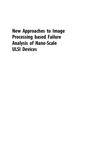 New Approaches to Image Processing Based Failure Analysis of Nano-Scale ULSI Devices