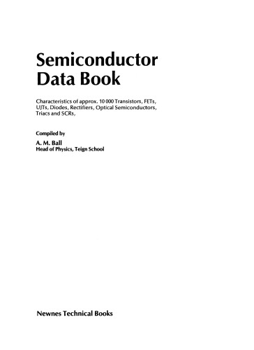 Semiconductor Data Book. Characteristics of approx. 10,000 Transistors, FETs, UJTs, Diodes, Rectifiers, Optical Semiconductors, Triacs and SCRs